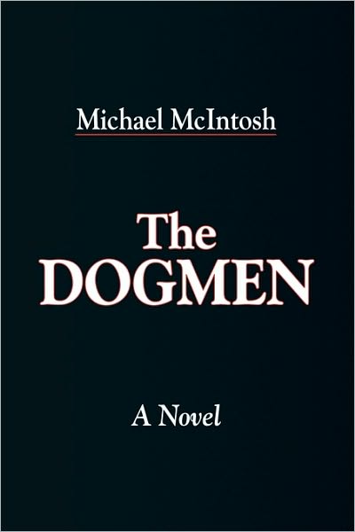 Cover for Michael Mcintosh · The Dogmen (Paperback Book) (2009)