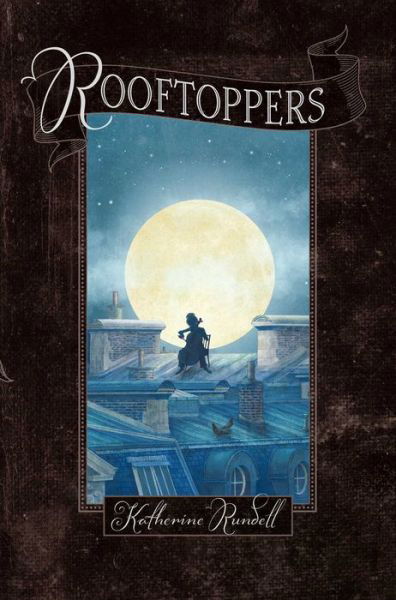 Cover for Katherine Rundell · Rooftoppers (Innbunden bok) (2013)