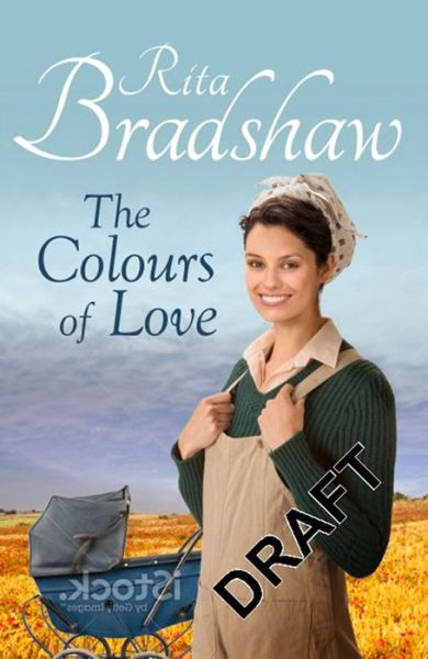 The Colours of Love - Rita Bradshaw - Books - Pan Macmillan - 9781447271581 - November 5, 2015