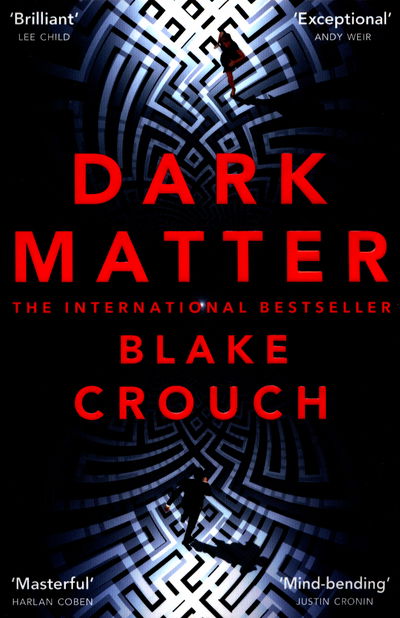 Cover for Blake Crouch · Dark Matter: The compulsive alternate-universe thriller, now on Apple TV+ (Pocketbok) [Main Market Ed. edition] (2017)