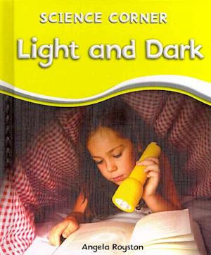 Cover for Angela Royston · Light and Dark (Book) [First edition. edition] (2011)