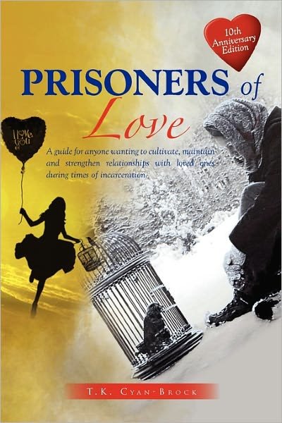 Prisoners of Love - T K Cyan-brock - Bøger - Xlibris Corporation - 9781450039581 - 11. december 2010