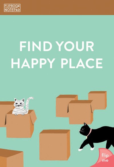 Flipbook Notepad: Find Your Happy Place - Chronicle Books - Books - Chronicle Books - 9781452176581 - July 30, 2019