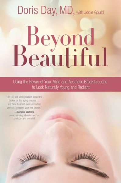 Cover for Doris Day · Beyond Beautiful: Using the Power of Your Mind and Aesthetic Breakthroughs to Look Naturally Young and Radiant (Hardcover Book) (2018)