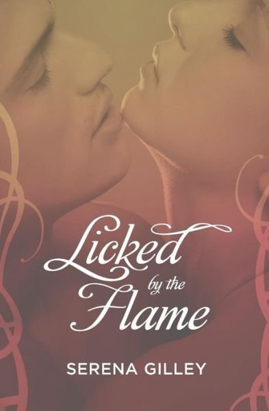 Cover for Serena Gilley · Licked by the Flame (Paperback Bog) (2014)
