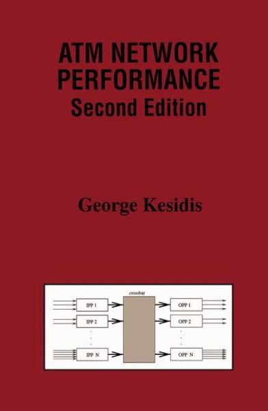 Cover for George Kesidis · ATM Network Performance - The Springer International Series in Engineering and Computer Science (Paperback Book) [Softcover reprint of the original 2nd ed. 2000 edition] (2012)