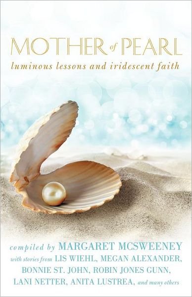 Cover for Margaret Mcsweeney · Mother of Pearl: Luminous Lessons and Iridescent Faith (Paperback Book) (2012)