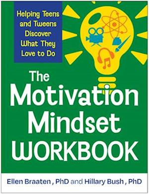 The Motivation Mindset Workbook: Helping Teens and Tweens Discover What They Love to Do - Braaten, Ellen (Massachusetts General Hospital / Harvard Medical School, United States) - Books - Guilford Publications - 9781462555581 - January 19, 2026