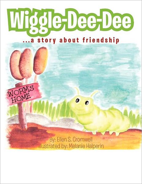 Ellen S Cromwell · Wiggle-dee-dee: a Story About Friendship (Paperback Book) (2011)