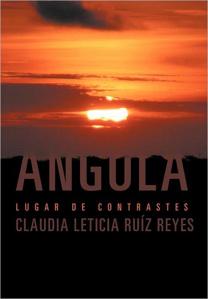 Cover for Claudia Leticia Ru Reyes · Angola: Lugar De Contrastes (Hardcover Book) [Spanish edition] (2012)