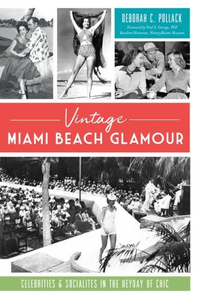 Cover for Deborah C. Pollack · Vintage Miami Beach Glamour : Celebrities and Socialites in the Heyday of Chic (Pocketbok) (2019)