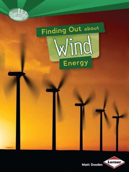 Cover for Matt Doeden · Finding Out about Wind Energy - Searchlight Books — What Are Energy Sources? (Taschenbuch) (2014)