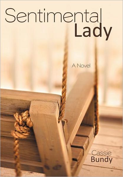 Cover for Cassie Bundy · Sentimental Lady (Hardcover Book) (2012)