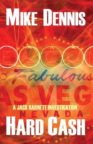 Cover for Mike Dennis · Hard Cash: (The Jack Barnett / Las Vegas Series) (Taschenbuch) (2012)