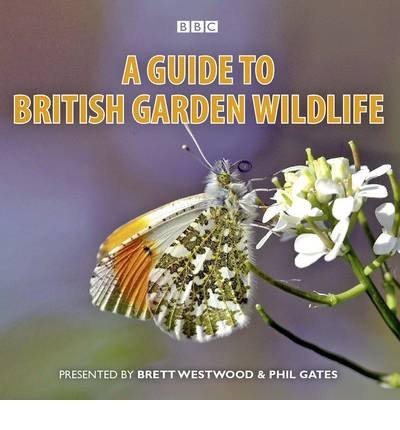 Cover for Bbc Natural History · A Guide to British Garden Wildlife (CD) [A&amp;m edition] (2013)