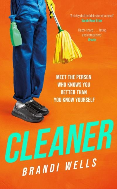 Cover for Brandi Wells · Cleaner: A biting workplace satire - for fans of Ottessa Moshfegh and Halle Butler (Taschenbuch) (2024)