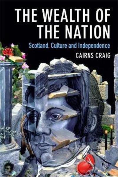 Cover for Cairns Craig · The Wealth of the Nation: Scotland, Culture and Independence (Paperback Book) (2018)