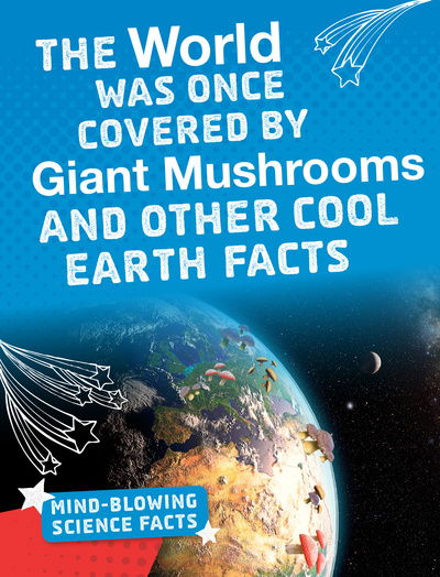 Kimberly Hutmacher · World Was Once Covered by Giant Mushroom (Hardcover Book) (2019)