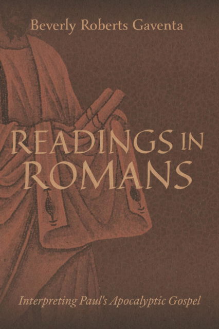 Cover for Beverly Roberts Gaventa · Readings in Romans: Interpreting Paul's Apocalyptic Gospel (Hardcover Book) (2025)