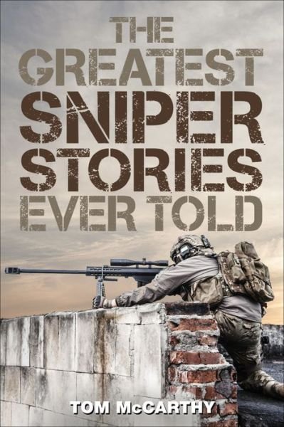 Cover for Tom McCarthy · The Greatest Sniper Stories Ever Told - Greatest (Paperback Bog) (2016)