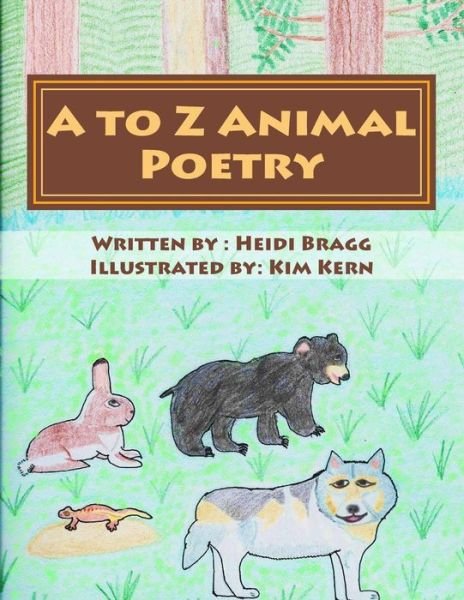 Cover for Heidi Bragg · A to Z Animal Poetry (Paperback Book) (2013)
