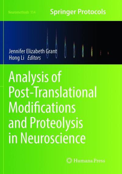 Cover for Analysis of Post-Translational Modifications and Proteolysis in Neuroscience - Neuromethods (Paperback Book) [Softcover reprint of the original 1st ed. 2016 edition] (2018)