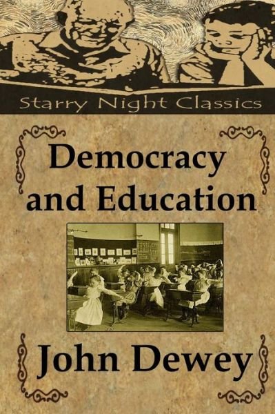 Democracy and Education - John Dewey - Książki - Createspace - 9781494334581 - 30 listopada 2013