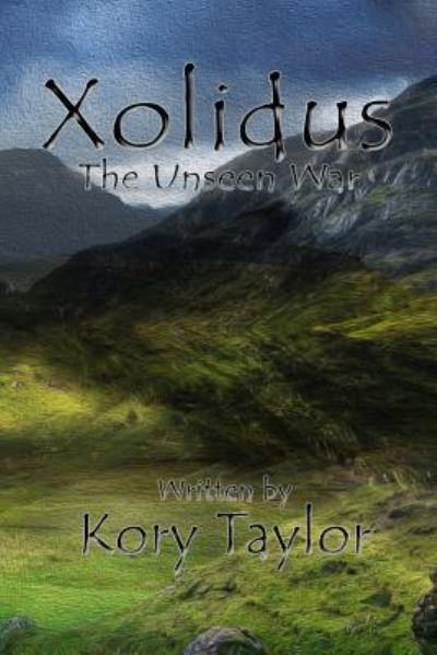 Cover for Kory Taylor · Xolidus: the Unseen War (Paperback Book) (2013)