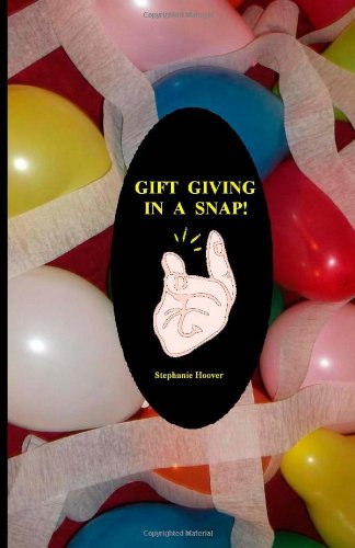 Cover for Stephanie Hoover · Gift Giving in a Snap! (Paperback Book) (2013)