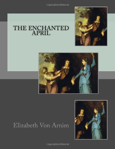 Cover for Elizabeth Von Arnim · The Enchanted April (Paperback Book) (2014)