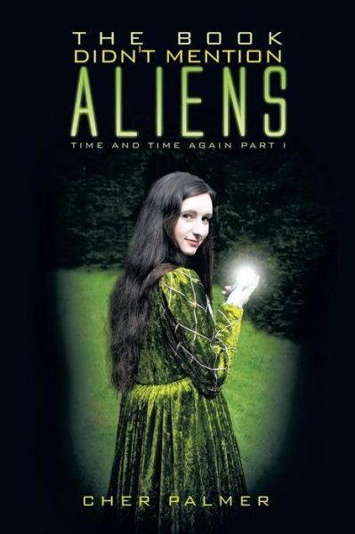 Cover for Cher Palmer · The Book Didn't Mention Aliens: Time and Time Again Part I (Pocketbok) (2014)