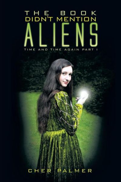 Cover for Cher Palmer · The Book Didn't Mention Aliens: Time and Time Again Part I (Paperback Book) (2014)