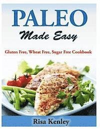 Cover for Risa Kenley · Paleo Made Easy: Gluten Free, Wheat Free, Sugar Free Cookbook (Pocketbok) (2014)