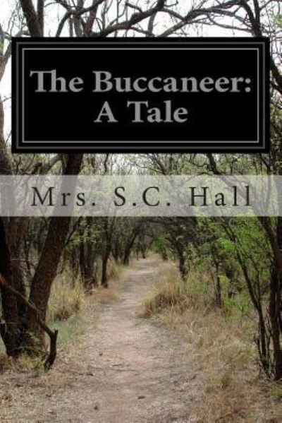 Cover for Mrs S C Hall · The Buccaneer: a Tale (Paperback Bog) (2014)