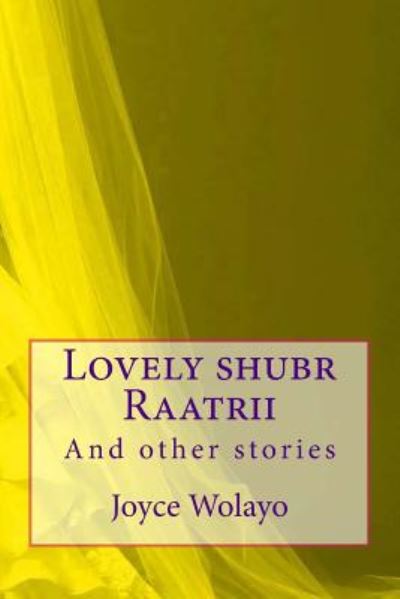 Cover for Ms Joyce Wolayo · Lovely Shubr Raatrii: and Other Stories (Paperback Book) (2014)