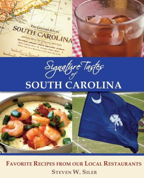 Cover for Steven W Siler · Signature Tastes of South Carolina: Favorite Recipes of Our Local Restaurants (Paperback Book) (2015)