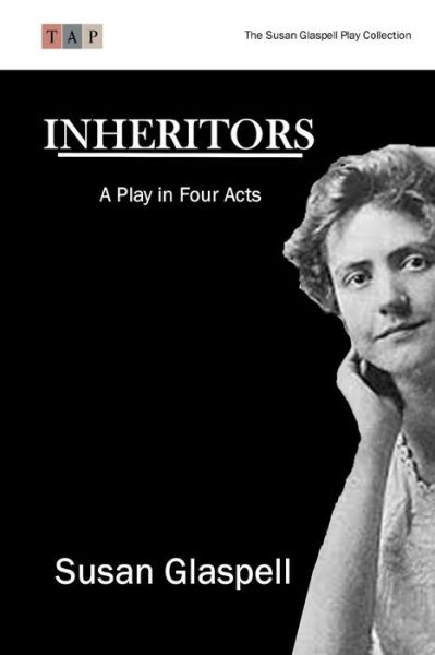 Cover for Susan Glaspell · Inheritors: a Play in Four Acts (Paperback Bog) (2015)