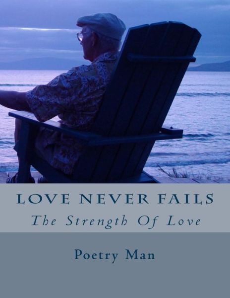 Poetry Man · Love Never Fails: the Strength of Love (Pocketbok) (2014)