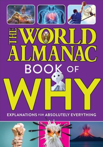 Cover for World Almanac Kids™ · The World Almanac Book of Why: Explanations for Absolutely Everything (Hardcover bog) (2022)