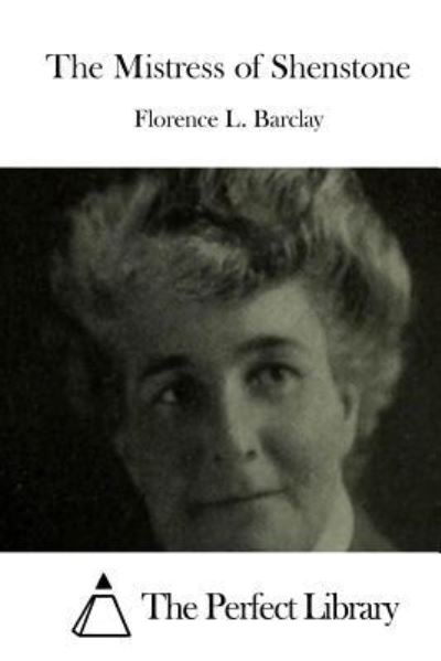 Cover for Florence L Barclay · The Mistress of Shenstone (Pocketbok) (2015)