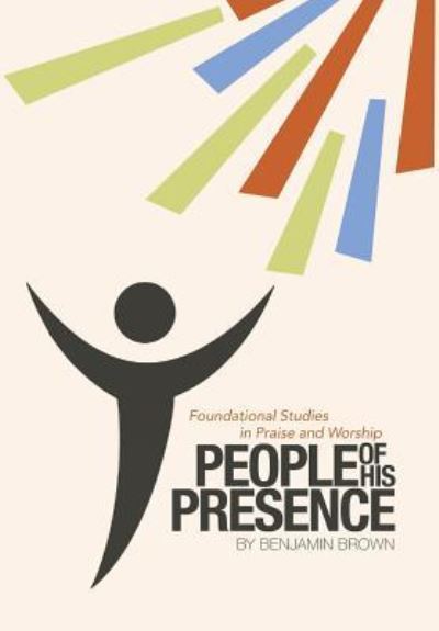 Cover for Benjamin Brown · People of His Presence (Hardcover Book) (2017)