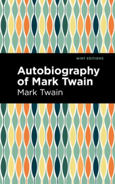 Cover for Mark Twain · Autobiography of Mark Twain - Mint Editions (Hardcover Book) (2022)