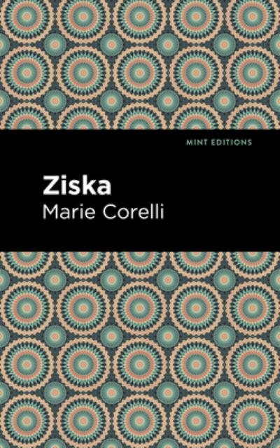 Ziska: The Problem of a Wicked Soul - Mint Editions - Marie Corelli - Livres - Graphic Arts Books - 9781513204581 - 9 septembre 2021