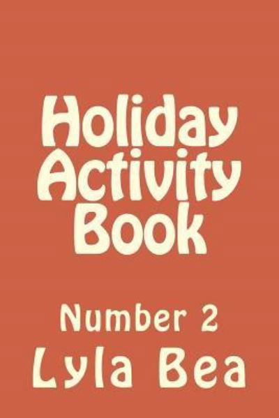 Cover for Lyla Bea · Holiday Activity Book Number 2 (Paperback Book) (2015)