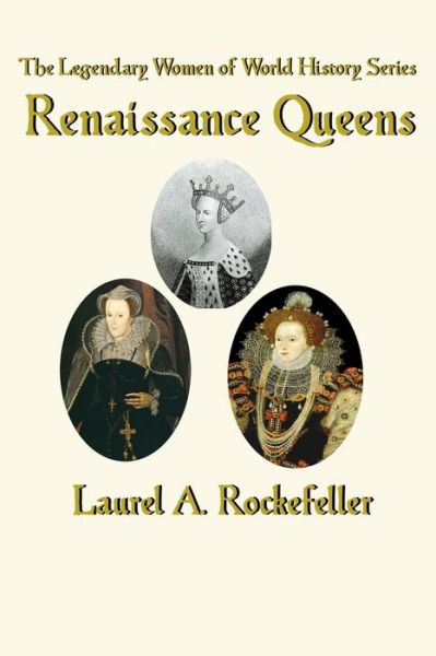 Cover for Laurel a Rockefeller · Renaissance Queens (Paperback Book) (2015)