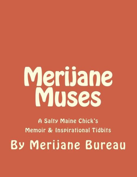 Cover for Merijane Bureau · Merijane Muses: a Salty Maine Chick's Memoir &amp; Inspirational Tidbits (Paperback Book) (2015)