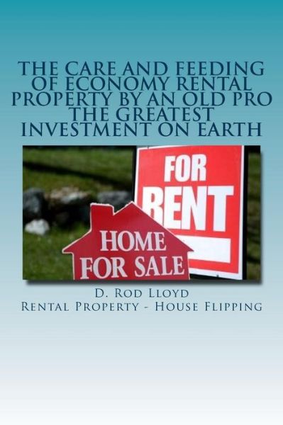 Cover for D Rod Lloyd · The Care and Feeding of Economy Rental Property by an Old Pro (Paperback Book) (2015)