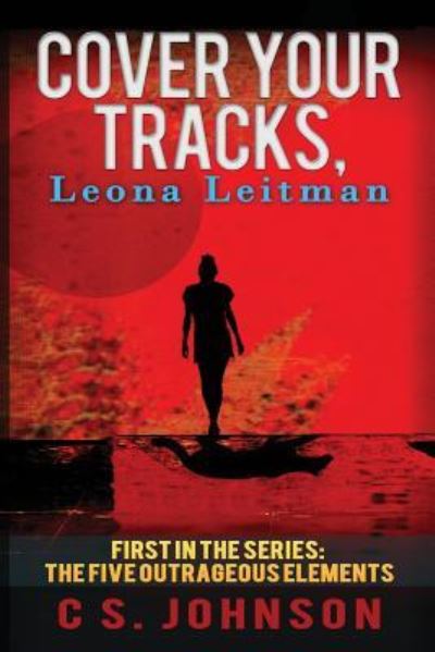 Cover for C S Johnson · Cover Your Tracks, Leona Leitman (Paperback Book) (2015)