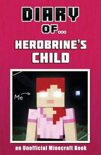 Cover for Crafty Nichole · Diary of Herobrine's Child [An Unofficial Minecraft Book] (Pocketbok) (2015)