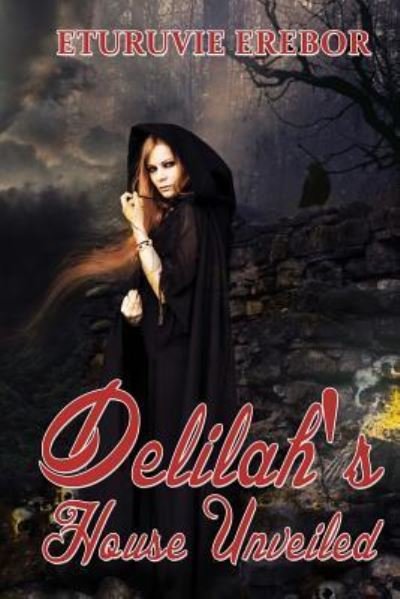 Cover for Eturuvie Erebor · Delilah's House Unveiled (Paperback Book) (2015)